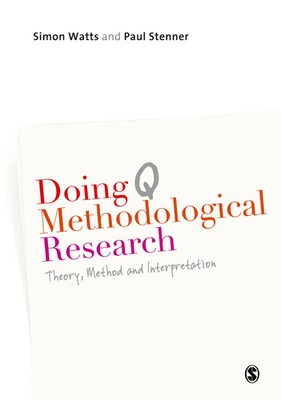 Doing Q Methodological Research Theory, Method & Interpretation Watts (u. a.)