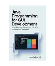 Java Programming For GUI Development: Design ...