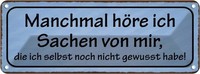 Blechschild 10X27 Cm Manchmal HöRe Ich Sachen Von Mir Spruch Zitat Deko Geschenk
