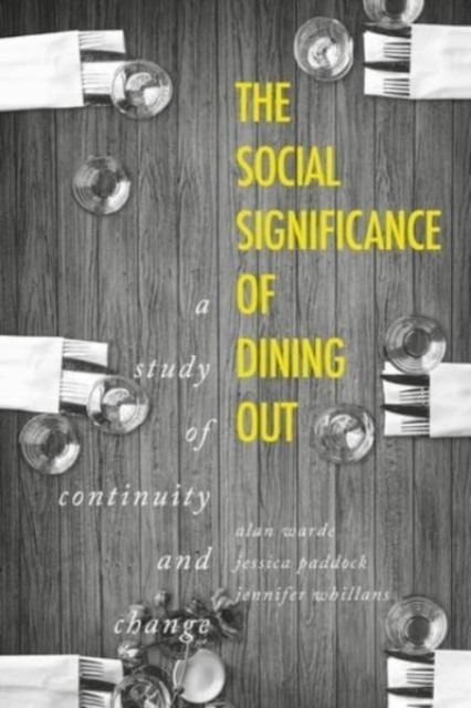 The Social Significance of Dining out by Alan Warde (Paperback Book)