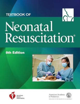 Textbook of Neonatal Resuscitation -  NEW American Heart  2021