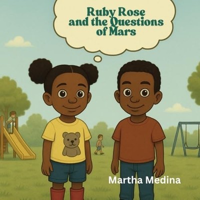 Ruby Rose and the Questions of Mars - Paperback NEW Martha Medina 2025-04-16