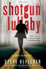 Shotgun Lullaby (A Conway Sax Mystery) by Ulfelder, Steve