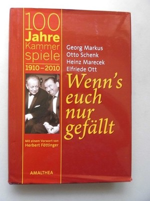 Wenn's Euch nur gefällt : 100 Jahre Kammerspiele 1910 - 2010. Markus, Georg (Mit
