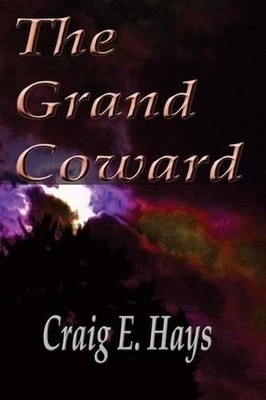 The Grand Coward: Book 1 of the Garden of Lost Souls by Craig E. Hays (English)