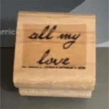 Wood Mounted Rubber Stamp "All My Love" Words  Phrases Theme - Wood  Rubber