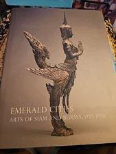EMERALD CITIES ARTS OF SIAM AND BURMA 1775-1950 Forrest McGill First Edition EUC