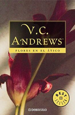 Flores en el Atico / Flowers in the Attic [Dollanganger] [Spanish Edition] , V.C
