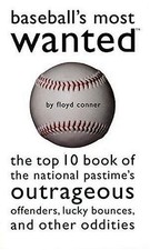 Baseball's Most Wanted: The Top 10 Bo..., Conner, Floyd