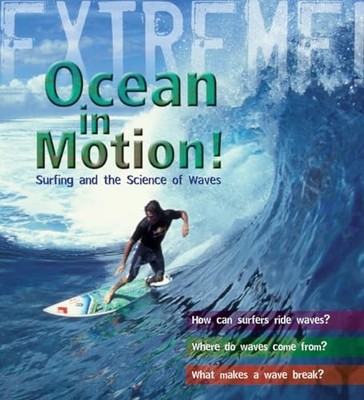 Extreme Science: Ocean in Motion: Waves..., Mason, Paul