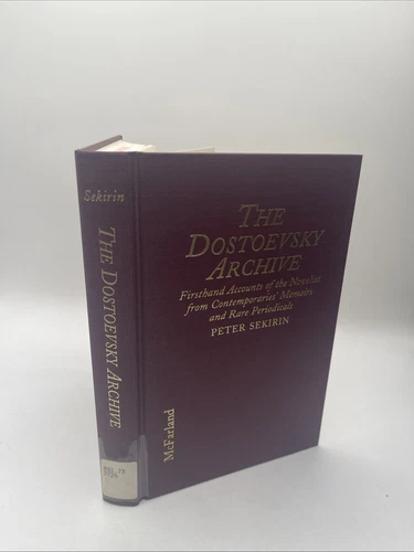 The Dostoevsky Archive : Firsthand Accounts of the Novelist from