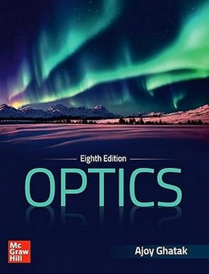 New: Optics by  Ajoy K. Ghatak   8th Ed- 9789355328595