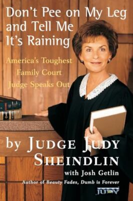 Pipi nicht auf mein Bein und sag mir, dass es regnet, Taschenbuch von Judy Sheindlin