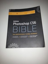 Adobe Photoshop CS6 Bible: The Comprehensive - Wiley 2012 - GOOD