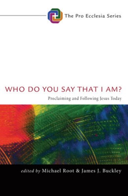 Who Do You Say That I Am? by Michael Root