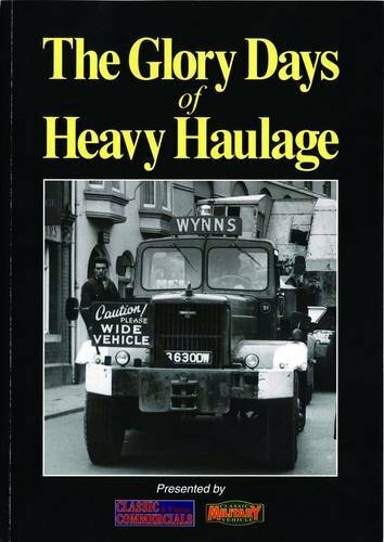 The Glory Days of Heavy Haulage By Pat Ware