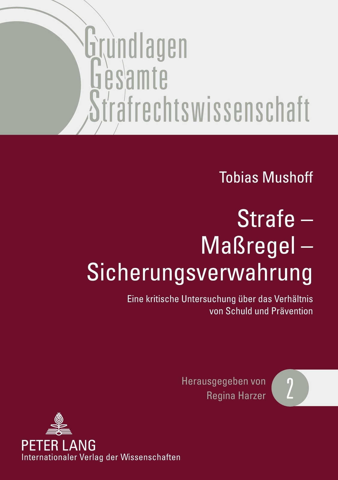 Tobias Mushoff | Strafe ¿ Maßregel ¿ Sicherungsverwahrung |