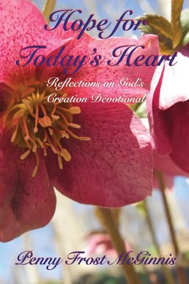 Hope for Today's Heart Reflections on God's Creation Penny Frost McGinnis Buch
