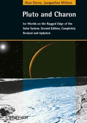 Pluto and Charon : Ice Worlds on the Ragged Edge of the Solar Sys