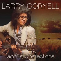 Audio Cd - Larry Coryell - Acoustic Reflections - Hi Hat (Cyprus) -D- Neu
