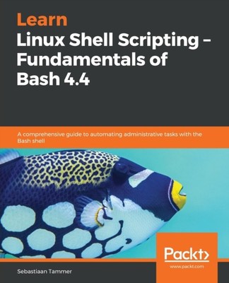Tammer - Learn Linux Shell Scripting - Grundlagen von Bash 4.4 - Neu - J555z