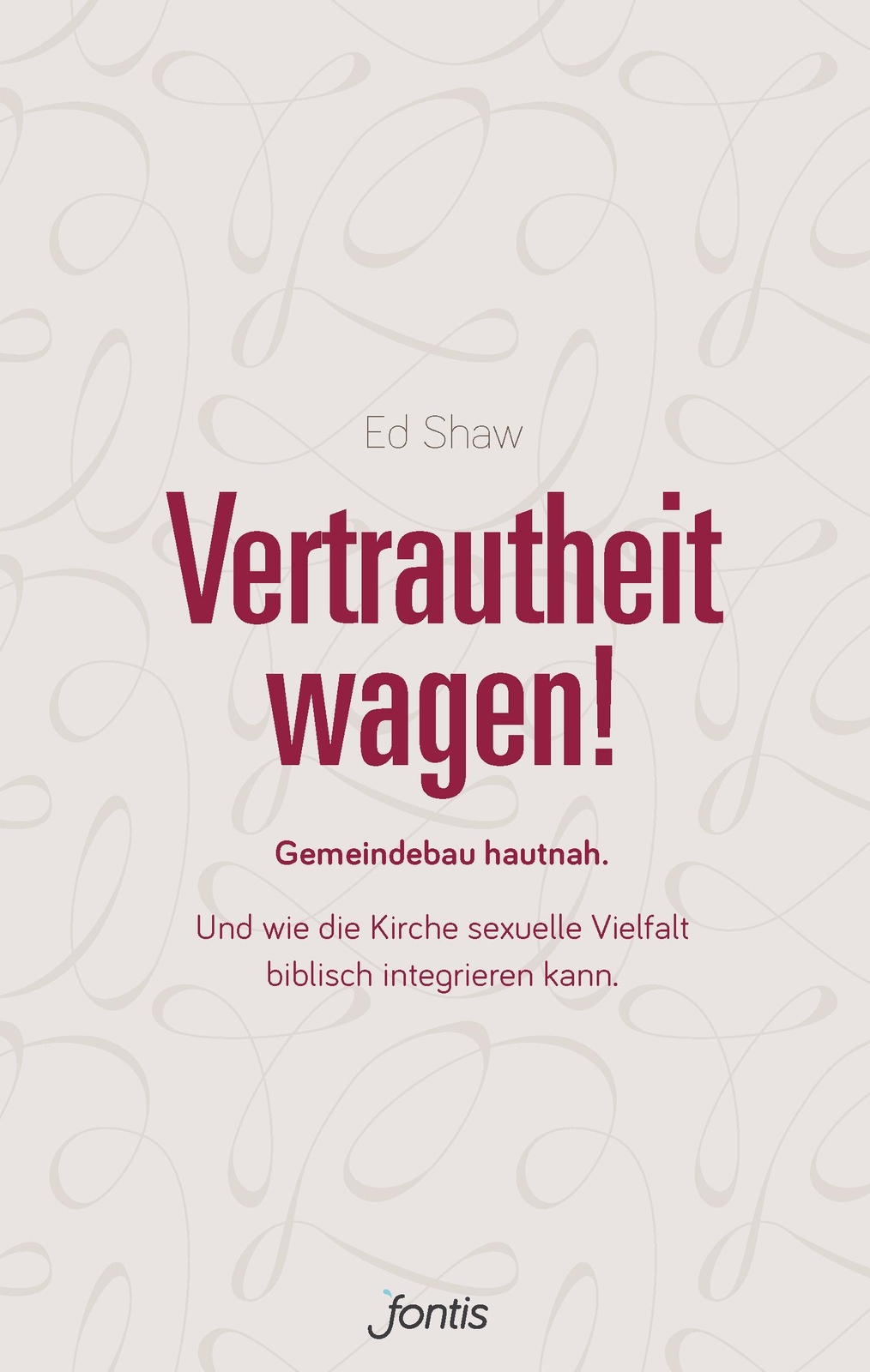 Thumbnail - Vertrautheit Wagen Ed Shaw Taschenbuch 192 S. Deutsch 2018 Fontis