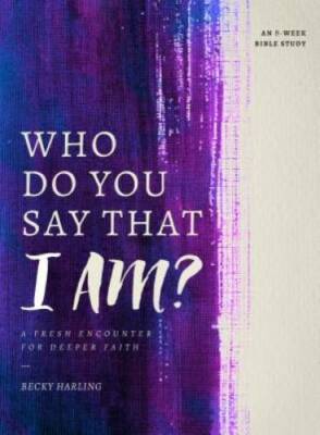 Who Do You Say that I AM?: A Fresh Encounter for Deeper Faith - Paperback - GOOD
