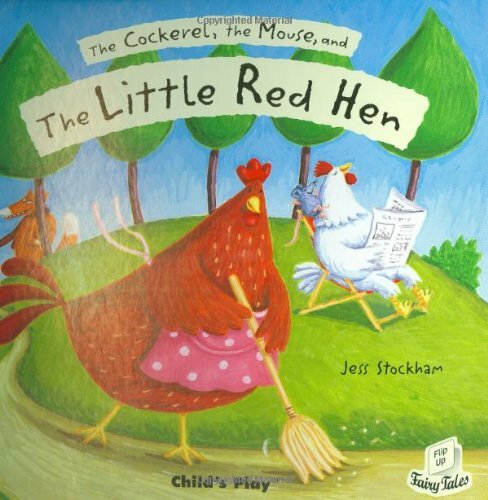 The c*ckerel, the Mouse and the Little Red Hen (Flip-Up Fairy Tales) By Jess St