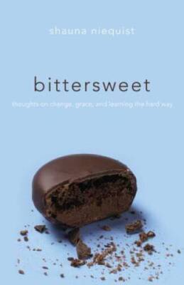 Bittersweet: Thoughts on Change, Grace, and Learning the Hard Way - GOOD