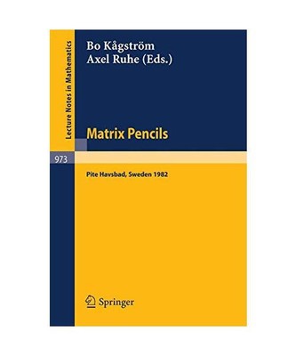 Matrix Pencils: Proceedings of a Conference Held at Pite Havsbad, Sweden, March 