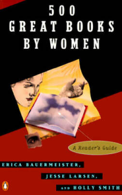 500 Great Books by Women: A Reader's Guide - Paperback - GOOD