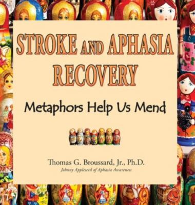 Stroke And Aphasia Recovery by Tom Broussard, Broussard, Brand New, Free ship...