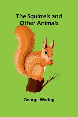 The Squirrels and other animals George Waring Taschenbuch Englisch 2024