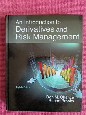 INTRODUCTION TO DERIVATIVES AND RISK MANAGEMENT 8th ED Chance & Brooks