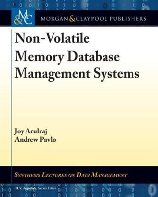 Non-Volatile Memory Database Management Systems by Joy Arulraj: Used