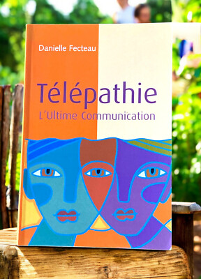 Telepathie die ultimative Kommunikation von Danielle Fecteau (2007)