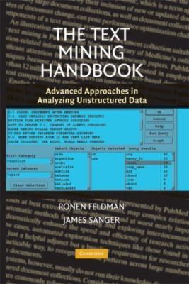 The Text Mining Handbook: Advanced Approaches in Analyzing Unstructured Data, Fe