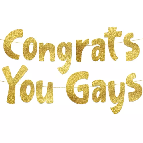 Congrats You Gays Lesbian Bachelorette and Gay Bachelor Party enGayged Banner...