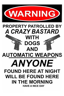 Property Patrolled By Crazy Bastard Funny 8" x 12" Aluminum Metal Sign ...