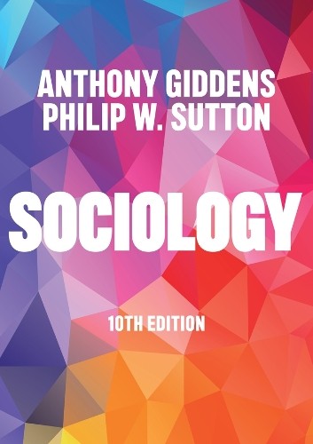 Sociology by Anthony Giddens, Philip W. Sutton - 9781509564125