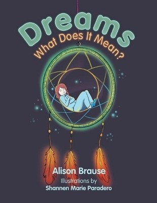 Dreams: What Does It Mean? by Alison Brause (English) Paperback Book