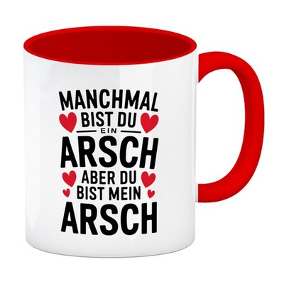 Manchmal bist du ein ARSCH aber du bist mein ARSCH Kaffeebecher in rot