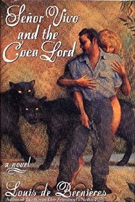 Senor Vivo and the Coca Lord Hardcover Louis de Bernieres