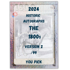 2024 Historic Autographs 1800s Base Version 2 /99 - You Pick