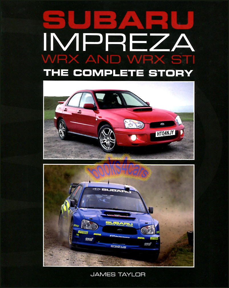 IMPREZA COMPLETE STORY BOOK TAYLOR WRX STI SUBARU GUIDE WRC RALLY