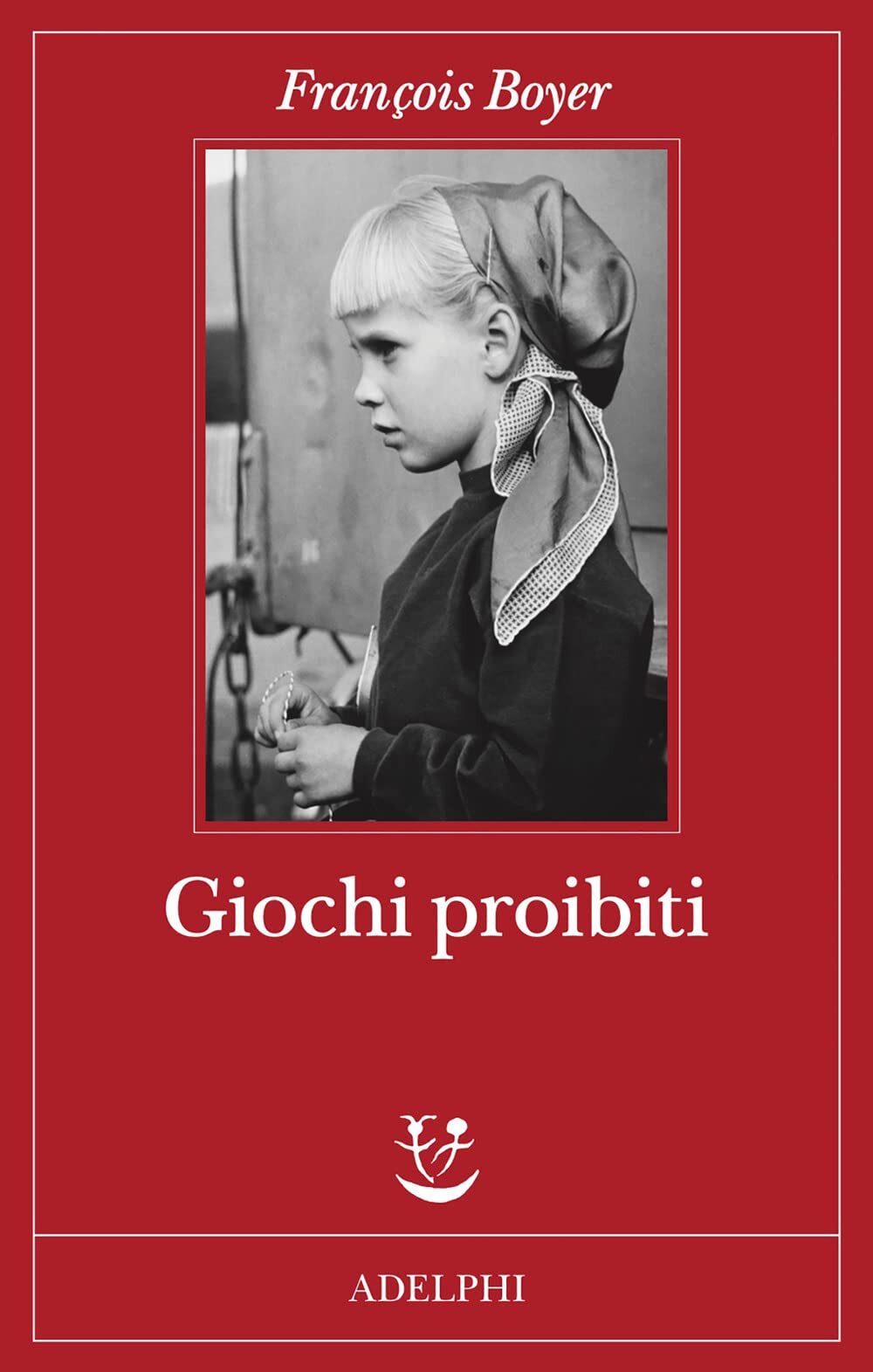 9788845937019 Giochi proibiti - François Boyer,Maurizio Ferrara