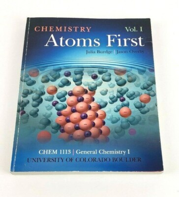Chemistry Atoms First Julia Burdge Jason Overby CU Boulder Volume 1