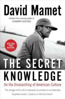 The Secret Knowledge: On the Dismantling of American Culture - Hardcover - GOOD