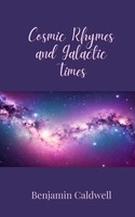Cosmic Rhymes And Galactic Times Benjamin Caldwell Taschenbuch Englisch 2025