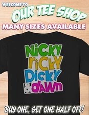 NICKY, RICKY, DICKY & DAWN  - Custom Shirt Funny Kids TV Show - Free Shipping